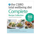 The CSIRO Total Wellbeing Diet: Complete Recipe Collection Cookbook by The CSIRO & Dr Manny Noakes