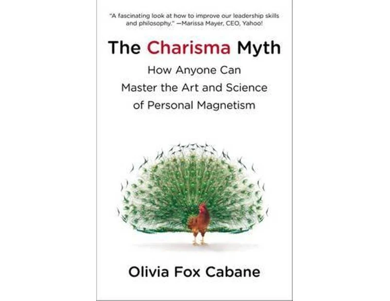 The Charisma Myth : How Anyone Can Master the Art and Science of Personal Magnetism