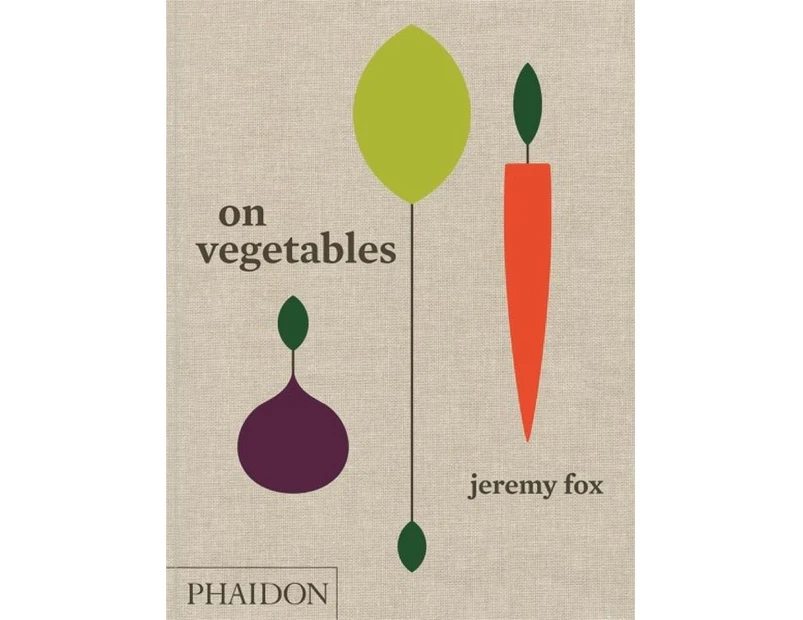 On Vegetables : Modern Recipes for the Home Kitchen