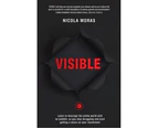 Visible : Learn to Leverage the Online World With No Bullshit, So You Stop Struggling and Start Getting a Return on Your Investment