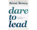 Dare To Lead: Brave Work, Tough Conversations, Whole Hearts Book by Brene Brown