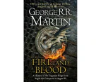 Fire And Blood : A History of the Targaryen Kings from Aegon the Conqueror to Aegon III