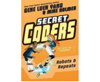 Secret Coders : Robots & Repeats