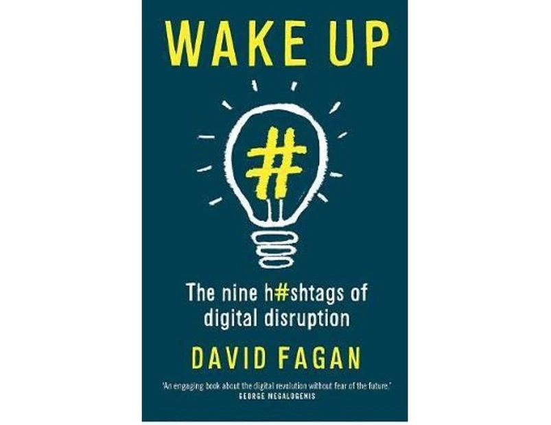 Wake Up : The Nine Hashtags of Digital Disruption