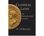 Classical Latin : An Introductory Course
