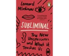 Subliminal : The New Unconscious and What it Teaches Us