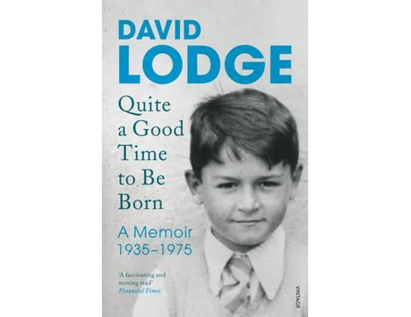 Quite A Good Time to be Born : A Memoir: 1935-1975