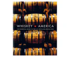 Whiskey America: The Essential Guide to the U.S. Distilling Revolution Hardback Book by Dominic Roskrow