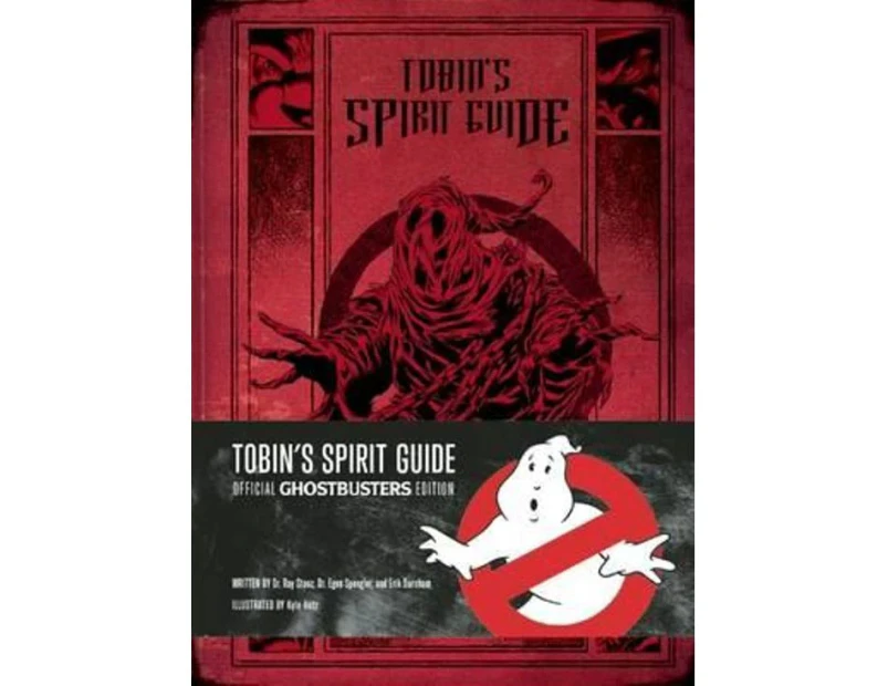 Tobin's Spirit Guide : Official Ghostbusters Edition