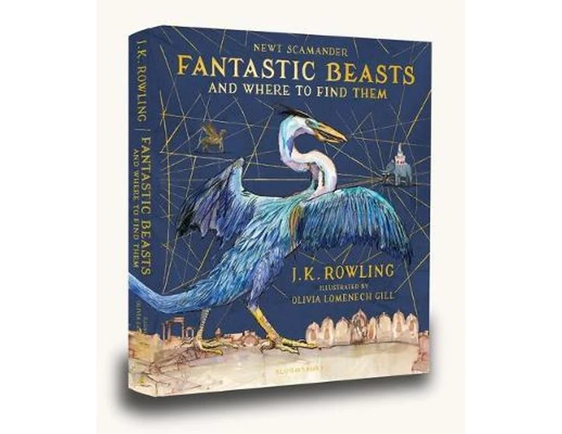 Fantastic Beasts and Where To Find Them: Illustrated Edition Hardcover Book by J.K. Rowling
