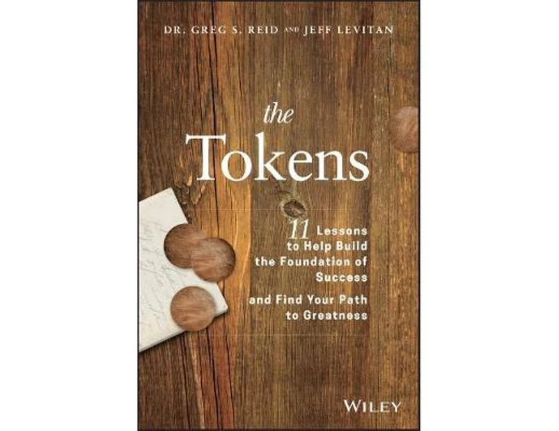 The Tokens : 11 Lessons to Help Build the Foundation of Success and Find Your Path to Greatness