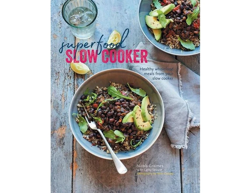 Superfood Slow Cooker : Healthy Wholefood Meals From Your Slow Cooker