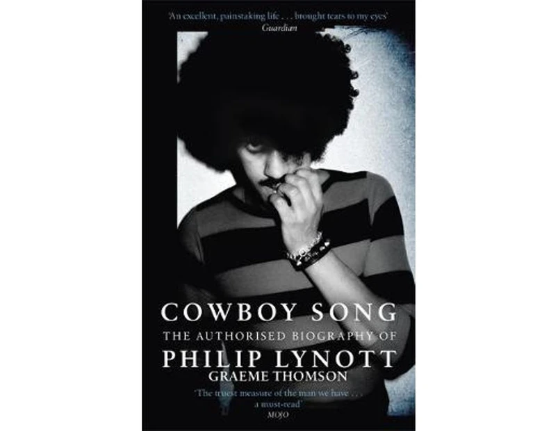 Cowboy Song : The Authorised Biography of Philip Lynott
