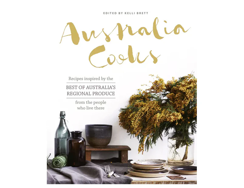 Australia Cooks Hardback Cookbook by Kelli Brett