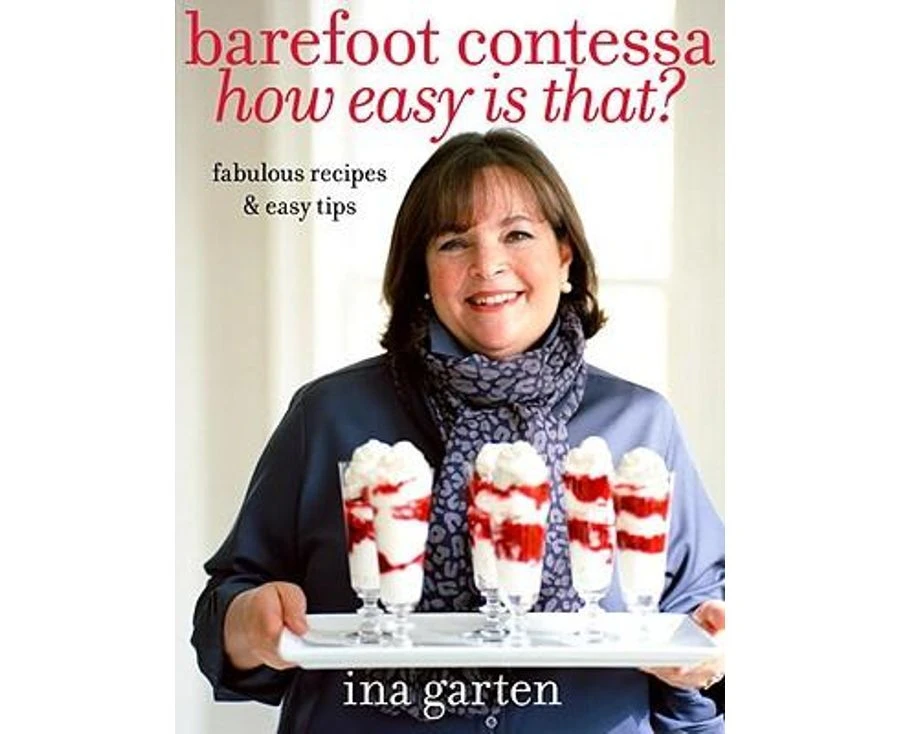 Barefoot Contessa How Easy Is That?: Fabulous Recipes & Easy Tips