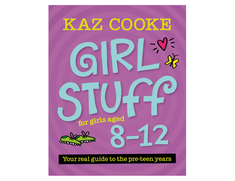Girl Stuff for Girls Aged 8 - 12 Book by Kaz Cooke