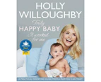Truly Happy Baby... It Worked For Me : A Practical Parenting Guide From a Mum You Can Trust