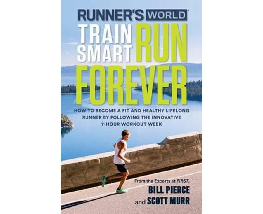 Runners World Train Smart Run Forever by Editors of Runners World Maga