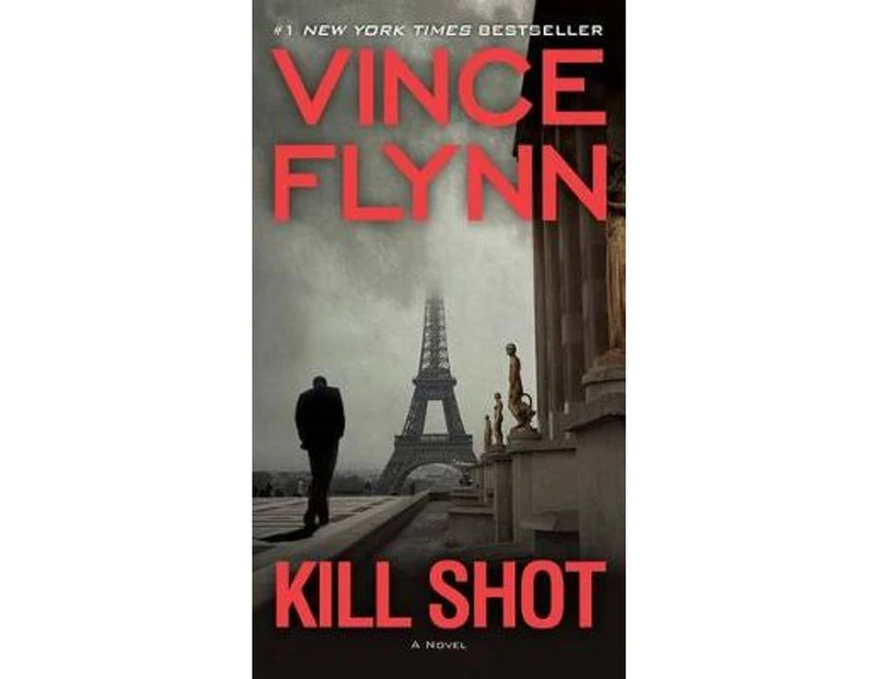 Kill Shot : Mitch Rapp : An American Assassin Thriller