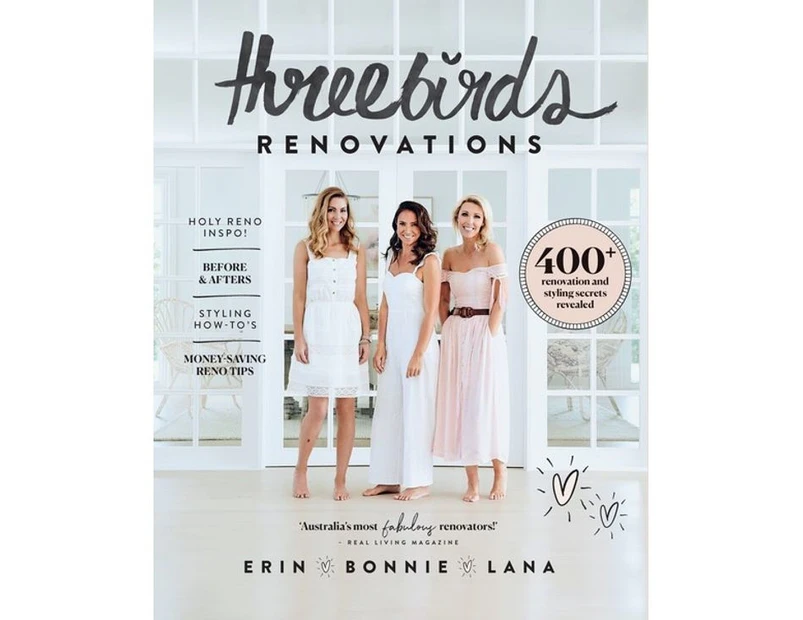 Three Birds Renovations Book by Erin Cayless, Bonnie Hindmarsh & Lana Taylor
