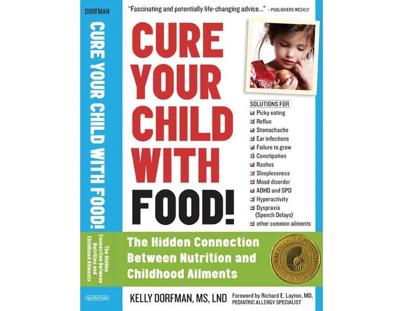 Cure Your Child with Food! : The Hidden Connection Between Nutrition and Childhood Ailments
