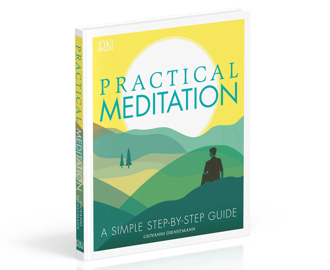 Practical Meditation: A Simple Step-by-Step Guide Book