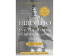 Hirohito And The Making Of Modern Japan : Tenth Anniversary Edition