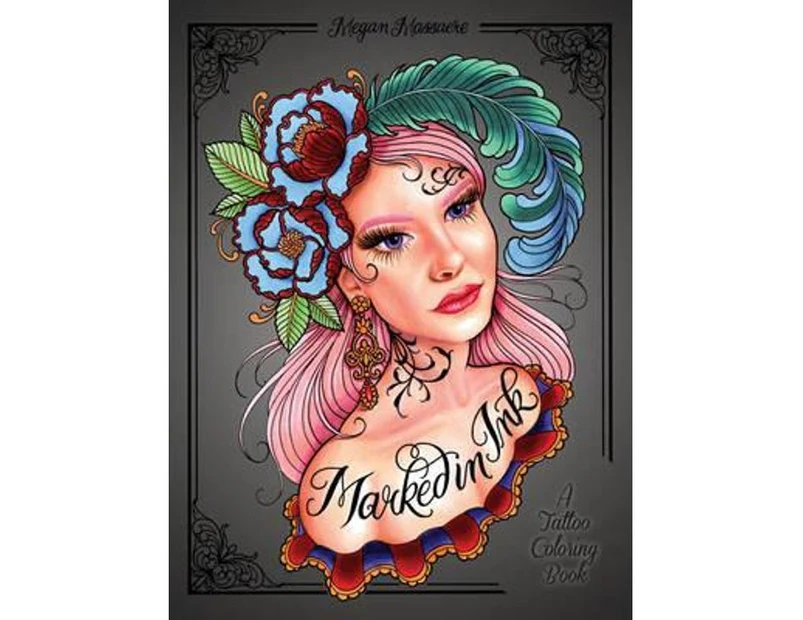Marked in Ink : A Tattoo Adult Coloring Book