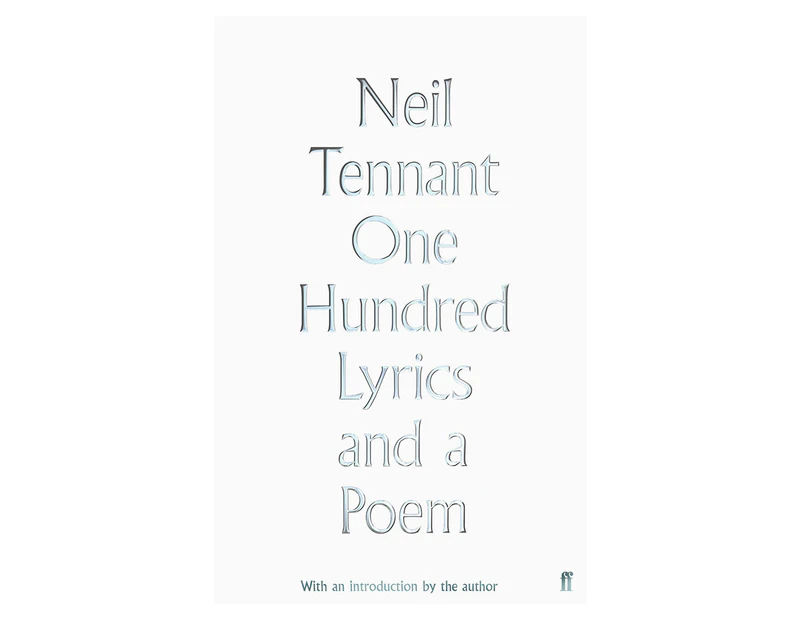 One Hundred Lyrics and a Poem Hardback Book by Neil Tennant