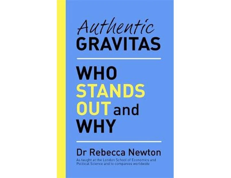 Authentic Gravitas : Who Stands Out and Why