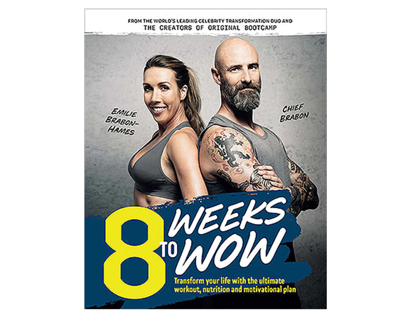 8 Weeks To Wow Book by Emilie Brabon-Hames & Chief Brabon