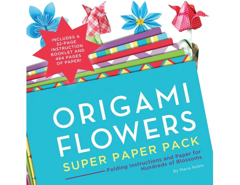 Origami Flowers Super : Folding Instructions and Paper for Hundreds of Blossoms