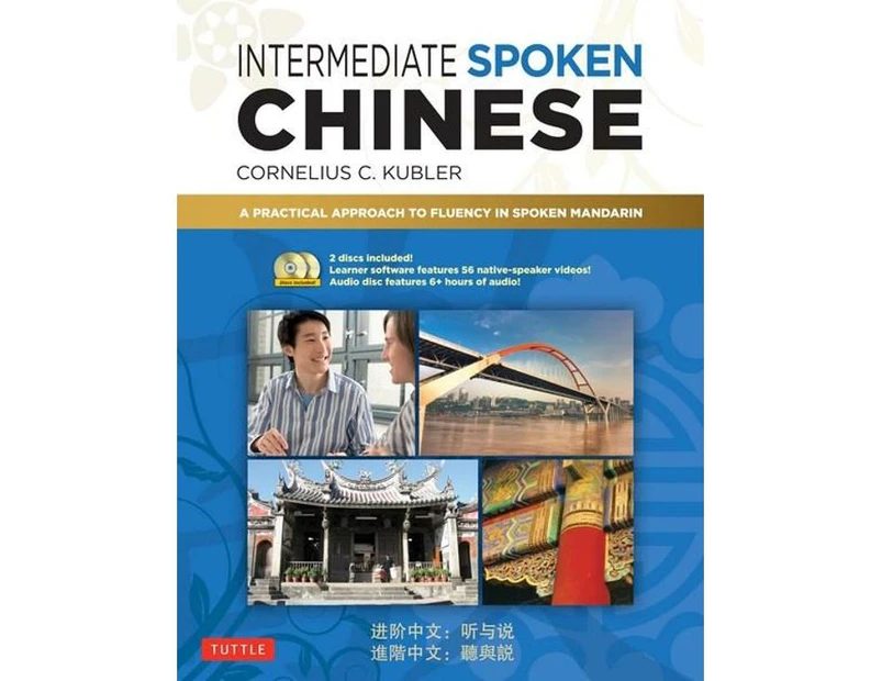 Intermediate Spoken Chinese : Practical Approach to Fluency in Spoken Mandarin (DVD and MP3 Audio CD Included)