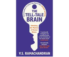 The Tell-Tale Brain : Unlocking the Mystery of Human Nature