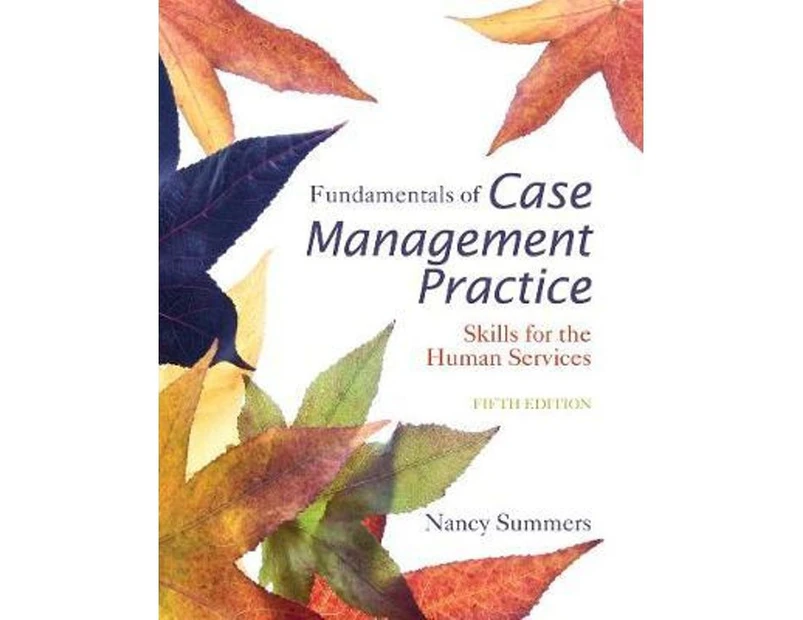 Fundamentals of Case Management Practice: Skills for the Human Services : 5th Edition