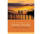 Theory and Treatment Planning in Family Therapy : A Competency-Based Approach
