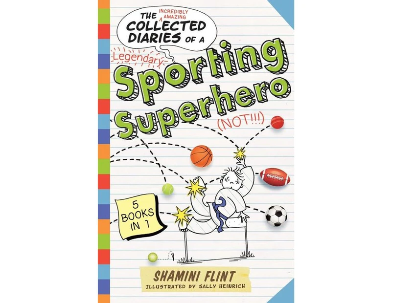 The Collected Diaries of a Sporting Superhero : Five Stories in One!