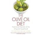 The Olive Oil Diet : Nutritional Secrets of the Original Superfood