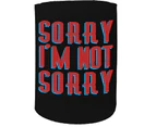 123t Stubby Holder - Sorry Im Not Sorry - Funny Novelty Stubbie Birthday Christmas Gift