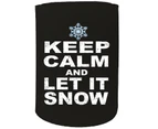 123t Stubby Holder - Keep Calm And Let It Snow - Funny Novelty Stubbie Birthday Christmas Gift
