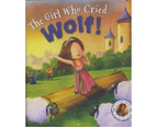 The Girl Who Cried Wolf! : A Story About Telling the Truth