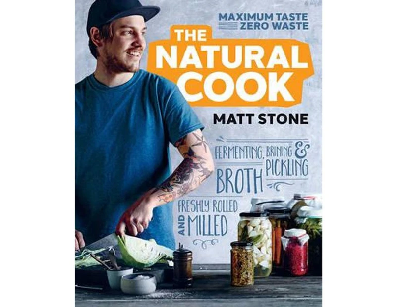 The Natural Cook : Maximum taste, zero waste