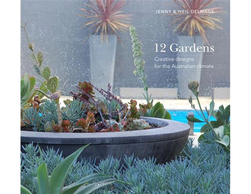 12 Gardens : Creative Designs for the Australian Climate
