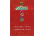 Christianity in the Twentieth Century - Hardback