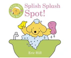 I Love Spot Baby Books : Splish Splash Spot!