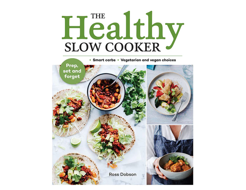 The Healthy Slow Cooker Cookbook by Ross Dobson