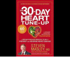 The 30-Day Heart Tune-Up : A Breakthrough Medical Plan to Prevent and Reverse Heart Disease