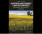 Australian Family Law in Context : 7th Edition - Commentary and Materials