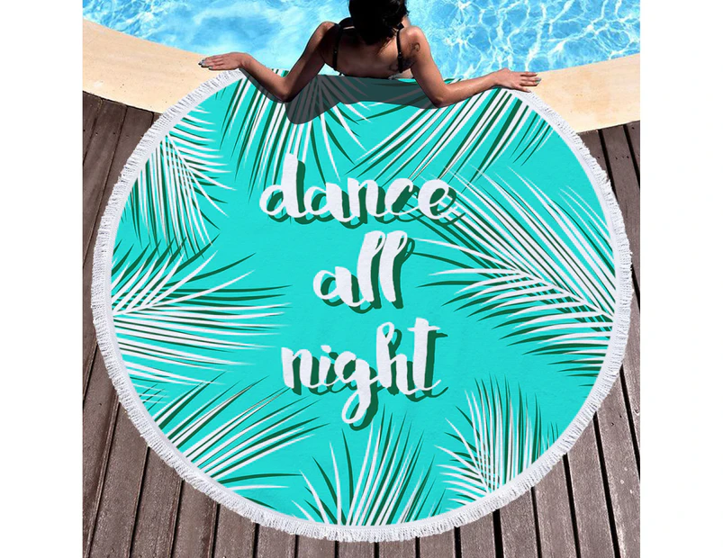 "Dance all Night  on Multipurpose Quick Dry Sand Proof Round Beach Towel 40016-2