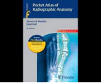 Pocket Atlas of Radiographic Anatomy : 3rd Edition